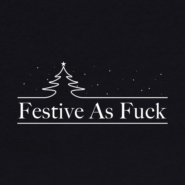 Festive As Fuck by idesign1